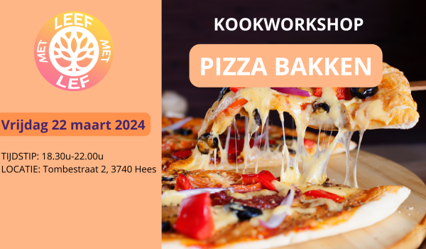 Kookworkshop: PIZZA BAKKEN (vrijdag 22 maart)